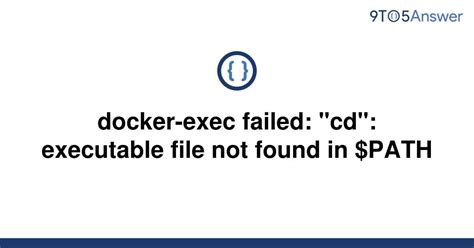 Never put secrets or credentials in Dockerfile instructions. . Docker exec source executable file not found in  unknown